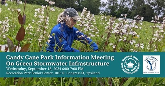 Come to the Ypsilanti Senior Center (1015 N. Congress St) on September 18th At 6:00 PM for an information session on Candy Cane Park stormwater systems. Then, at 7:30 PM, there will be an information session on Recreation Park's design of a new stormwater infrastructure.